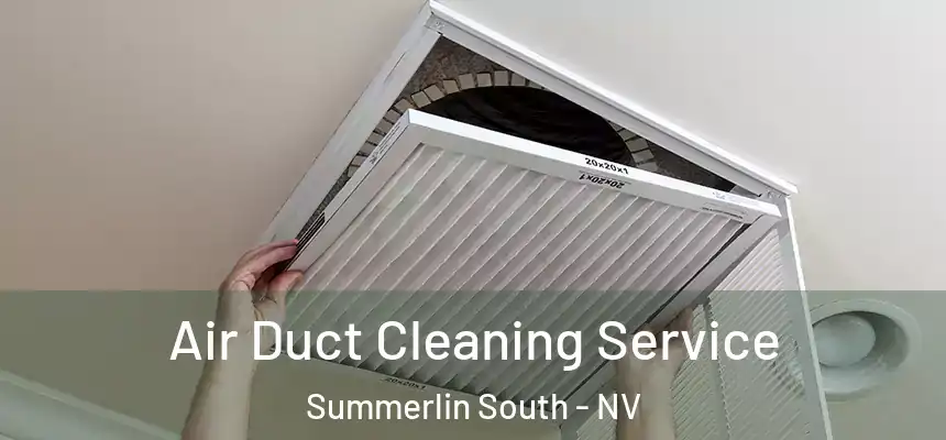  Air Duct Cleaning Service Summerlin South - NV
