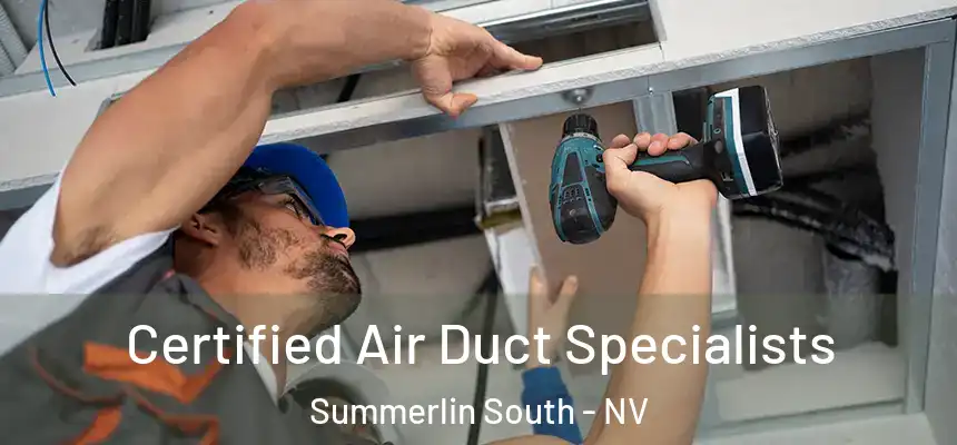 Certified Air Duct Specialists Summerlin South - NV