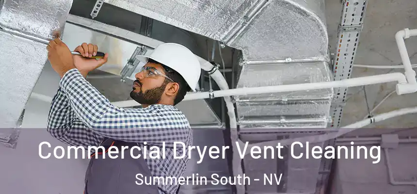  Commercial Dryer Vent Cleaning Summerlin South - NV