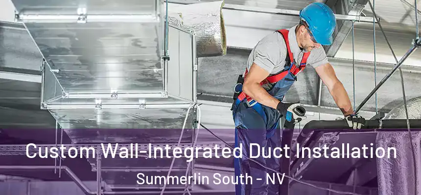 Custom Wall-Integrated Duct Installation Summerlin South - NV