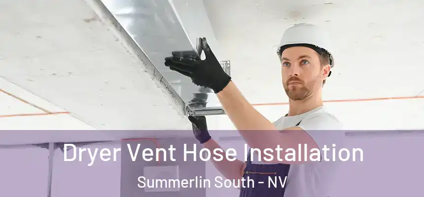 Dryer Vent Hose Installation Summerlin South - NV