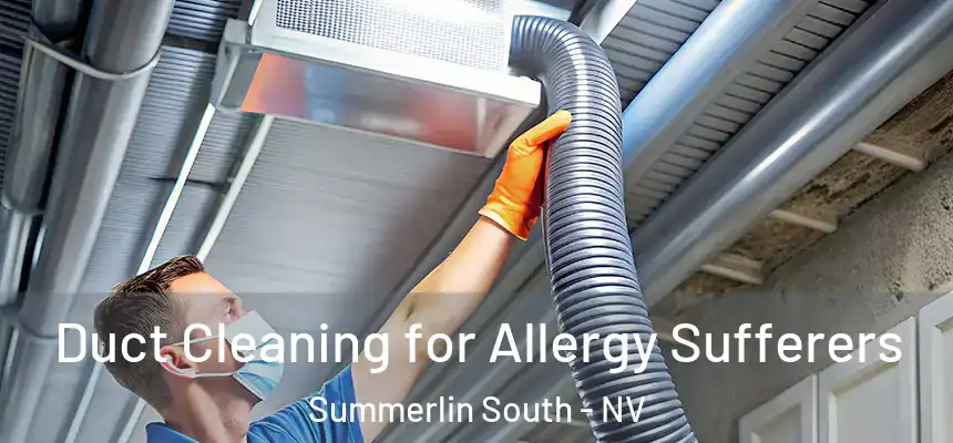  Duct Cleaning for Allergy Sufferers Summerlin South - NV