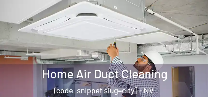  Home Air Duct Cleaning (code_snippet slug=city] - NV