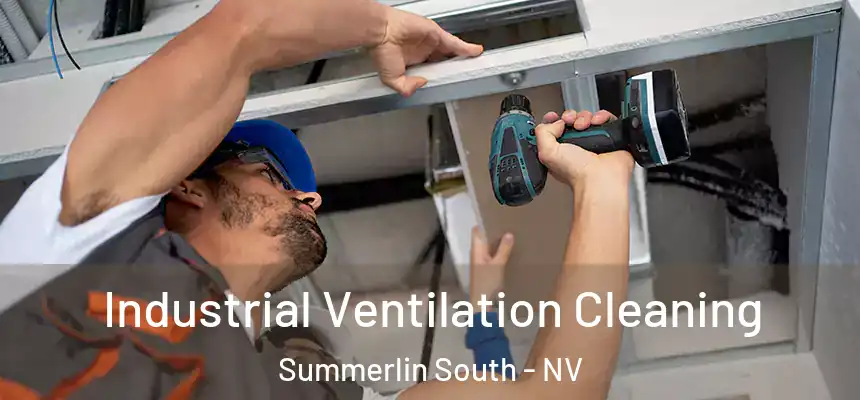 Industrial Ventilation Cleaning Summerlin South - NV