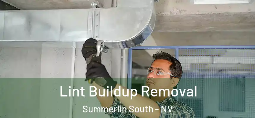 Lint Buildup Removal Summerlin South - NV