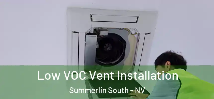  Low VOC Vent Installation Summerlin South - NV