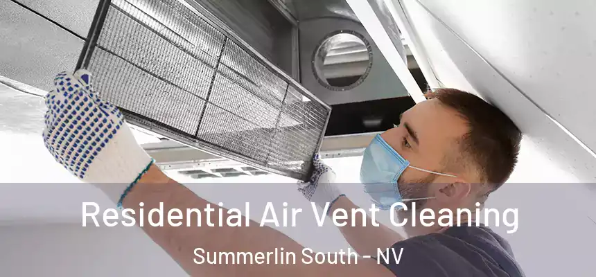 Residential Air Vent Cleaning Summerlin South - NV
