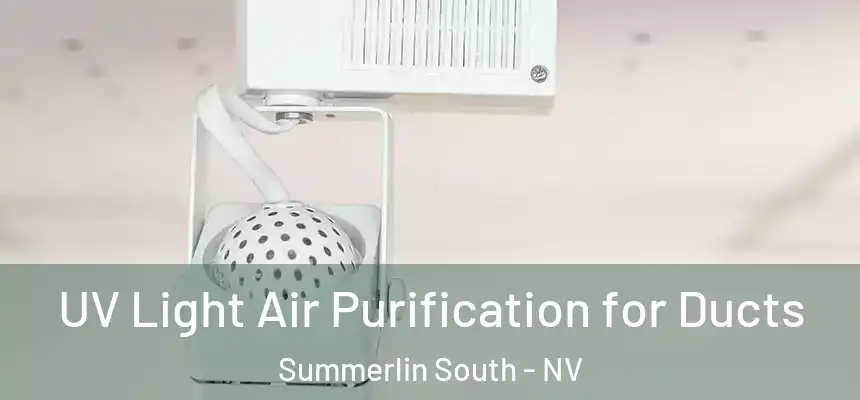 UV Light Air Purification for Ducts Summerlin South - NV