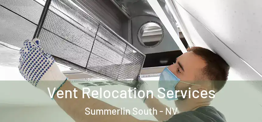 Vent Relocation Services Summerlin South - NV